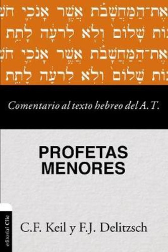 Comentario Al Texto Hebreo Profetas Menores Keil Clie