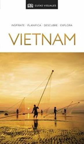 Guía Visual Vietnam: Inspírate, Planifica, Descubre, Explora