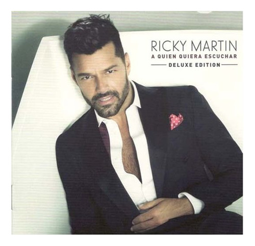 Cd - A Quien Quiera Escuchar ( Deluxe ) - Ricky Martin