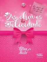 Comprar As Chaves Da Felicidade: As Chaves Da Felicidade, De Ponte, Elisa. Editora Trilha Educacional, Capa Mole, Edição 1 Em Português, 2021