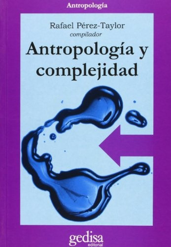 Antropología Y Complejidad - Rafael (compilador) Perez-taylo