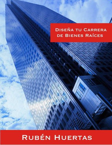 Libro: Diseña Tu Carrera De Bienes Raices (spanish Edition)