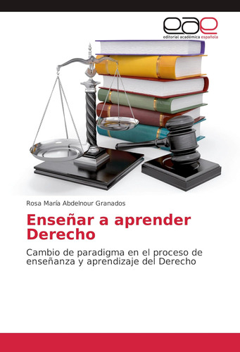 Libro: Enseñar A Aprender Derecho: Cambio De En El Proceso Y