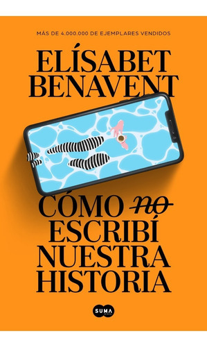 Imagen 1 de 1 de Como (no) Escribí Nuestra Historia, De Elísabet Benavent., Vol. No Aplica. Editorial Suma De Letras, Tapa Blanda En Español, 2023