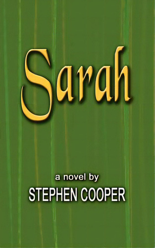 Sarah, De Cooper, Stephen., Vol. 1. Editorial Authorhouse, Tapa Blanda En Inglés