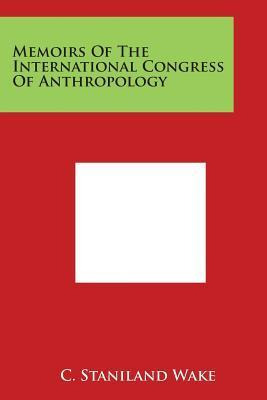 Libro Memoirs Of The International Congress Of Anthropolo...