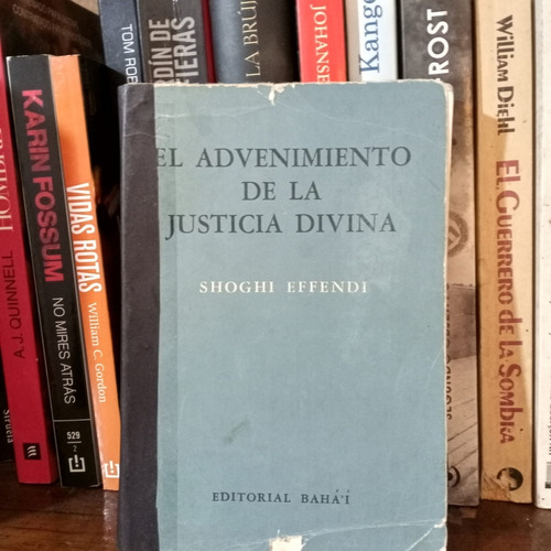 El Advenimiento De La Justicia Divina  Shoghi  Effendi
