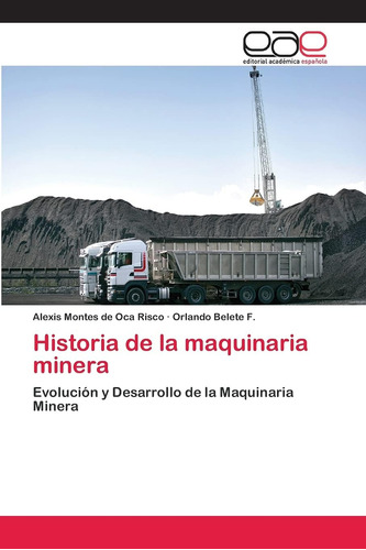 Libro: Historia Maquinaria Minera: Evolución Y Desarro