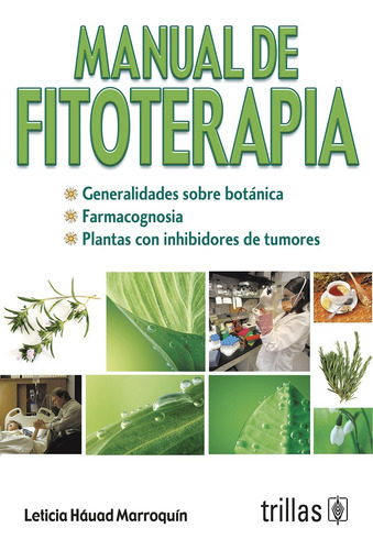 Manual De Fitoterapia, De Hauad Marroquin, Leticia., Vol. 1. Editorial Trillas, Tapa Blanda, Edición 1a En Español, 2010