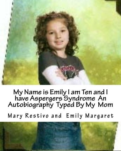 My Name Is Emily I Am Ten And I Have Aspergers Syndrome An A