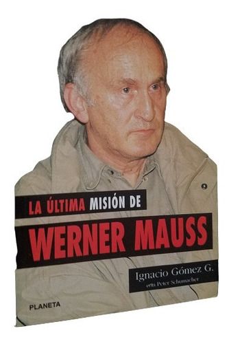 La Ultima Mision De Werner Mauss Ignacio Gomez Guerrillas
