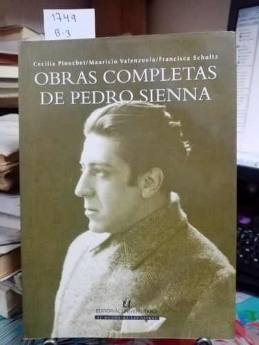 Obras Completas De Pedro Sienna // Pinochet, Valenzuela...