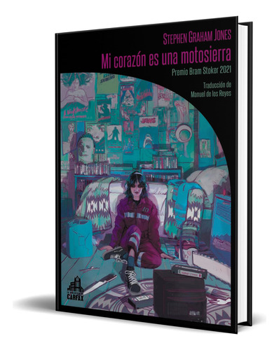 Libro Mi Corazón Es Una Motosierra Stephen Graham Original, De Stephen Graham Jones. Editorial La Biblioteca De Carfax, Tapa Blanda En Español, 2023