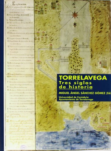 Torrelavega, Tres Siglos De Historia.: Análisis De Un Crecim