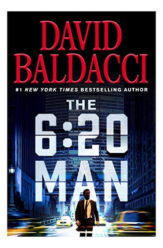 Book : The 6:20 Man A Thriller - Baldacci, David _x