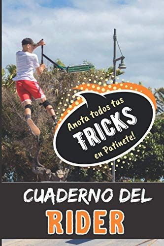 Cuaderno Del Rider: Anota Todas Tus Figuras En Patinete Para