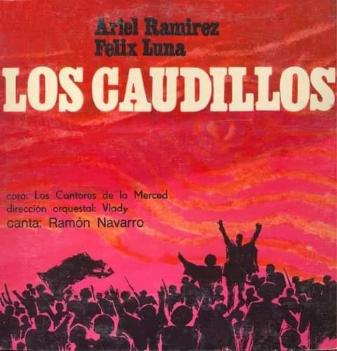 Los Caudillos* Cd Ramón Navarro, Ariel Ramirez, Felix Luna*