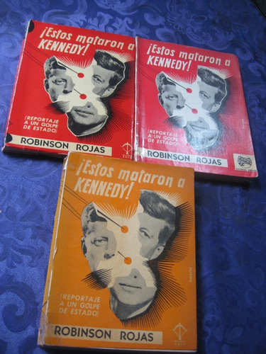 ¡ Estos Mataron A Kennedy ! Robinson Rojas Año 1964 - 1965