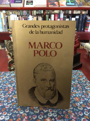 Marco Polo - Grandes Protagonistas De La Humanidad