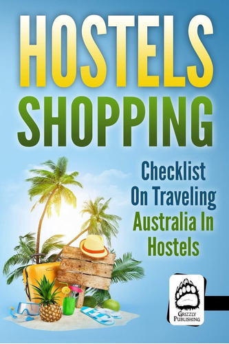 Libro: Hostels Shopping: Checklist On Traveling Australia In