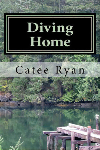 Catee Ryan: Stories Of Diving Deep And Finding Home, De Ryan, Catee. Editorial Lightning Source Inc, Tapa Blanda En Inglés