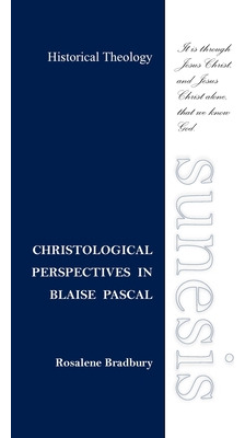 Libro Christological Perspectives In Blaise Pascal - Brad...
