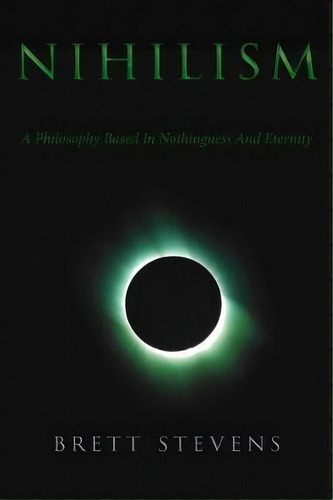 Nihilism, De Brett Stevens. Editorial Manticore Press, Tapa Blanda En Inglés