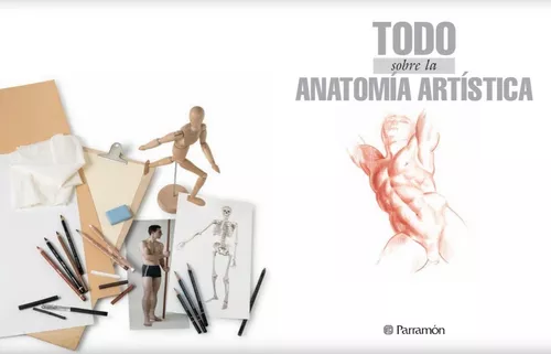 Todo Sobre La Anatomia Artistica