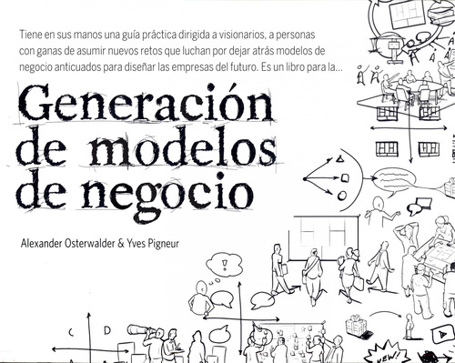 Generación de modelos de negocio, de Osterwalder, Alexander. Serie Fuera de colección Editorial Deusto México, tapa blanda en español, 2014