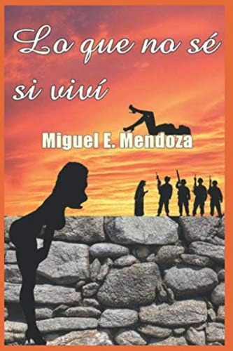 Libro:  Lo Que No Sé Si Viví (spanish Edition)