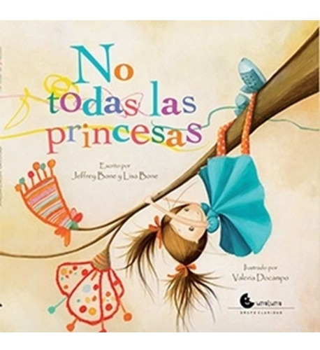 Libro No Todas Las Princesas - Jeffrey Bone Y Lisa Bone