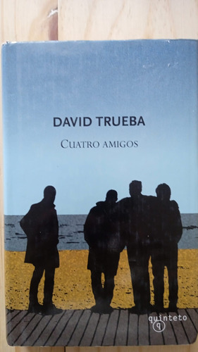 Cuatro Amigos / David Trueba