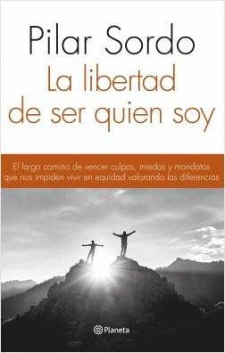 La Libertad De Ser Quien Soy