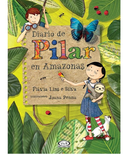 Diario De Pilar En Amazonas  - Flavia Lins
