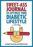 Libro Sweet-ass Journal To Optimize Your Diabetic Lifesty...