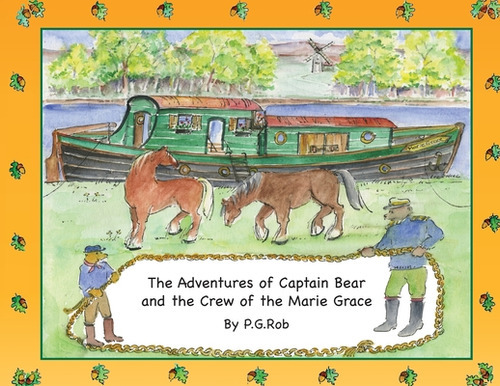 The Adventures of Captain Bear and the Crew of the Marie Grace, de Rob, P. G.. Editorial LIGHTNING SOURCE INC, tapa blanda en inglés