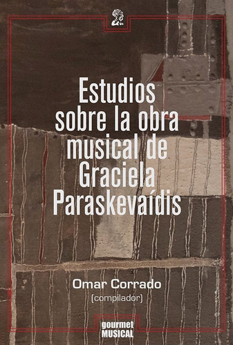 Estudios Sobre La Obra Musical De Graciela Paraskevaidis - O