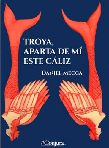 Troya, Aparta De Mí Este Cáliz - Daniel Mecca