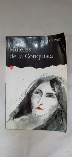 Mujeres De La Conquista Galvez