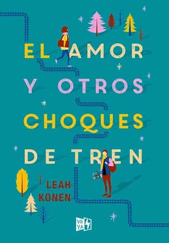 El Amor Y Otros Choques De Tren - Leah Konen - Vr Ya