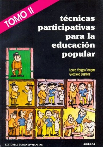 Tecnicas Participativas para la Educacion Popular 2, de Vargas, Laura. Editorial Hvmanitas, edición 1 en castellano