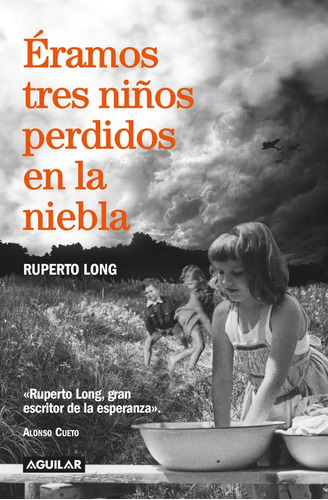 Éramos Tres Niños Perdidos En La Niebla, De Ruperto Long. Editorial Penguin Random House, Tapa Blanda, Edición 2022 En Español