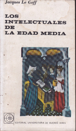 Los Intelectuales De La Edad Media. Jacques Le Goff