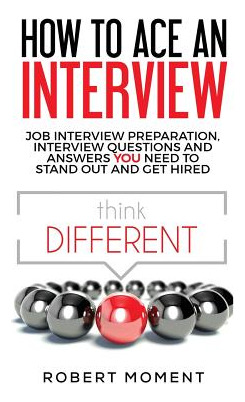 Libro How To Ace An Interview: Job Interview Preparation,...