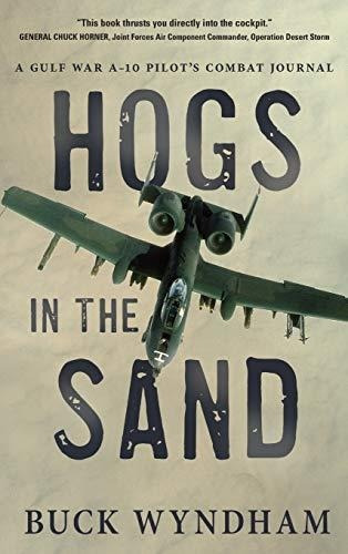 Book : Hogs In The Sand A Gulf War A-10 Pilots Combat...