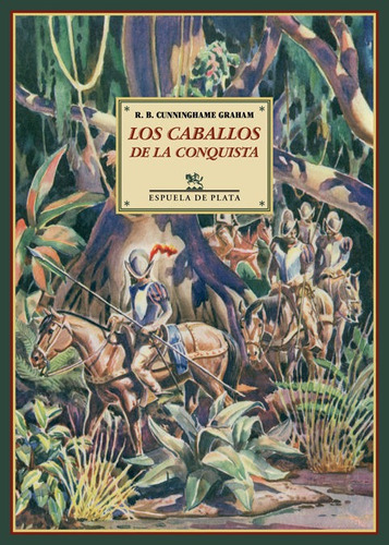 Los Caballos De La Conquista, De Cunninghame Graham, Robert B.. Editorial Ediciones Espuela De Plata, Tapa Blanda En Español