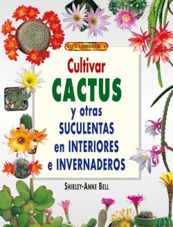 Cultivar Cactus Y Otras Suculentas En Interiores E Invernade