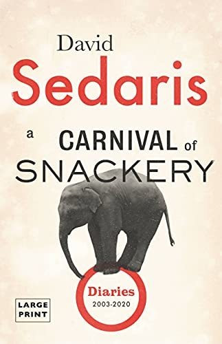 Book : A Carnival Of Snackery Diaries (2003-2020) - Sedaris