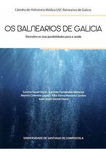 Os Balnearios De Galicia: Descubre As Súas Posibilidades Par
