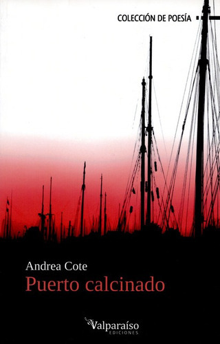 Puerto Calcinado, De Cote, Andrea. Editorial Valparaiso, Tapa Blanda En Español, 2012